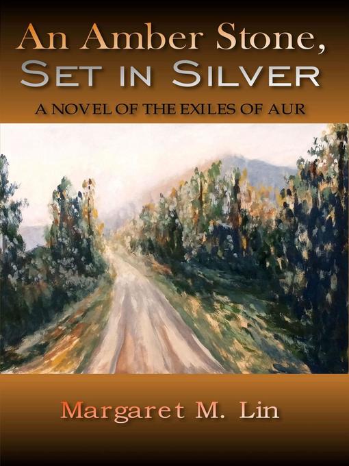 Title details for An Amber Stone, Set in Silver by Margaret M. Lin - Available
